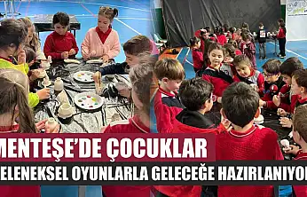 Menteşe'de çocuklar geleneksel oyunlarla geleceğe hazırlanıyor