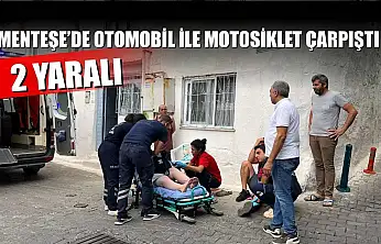 Menteşe'de otomobil ile motosiklet çarpıştı: 2 yaralı