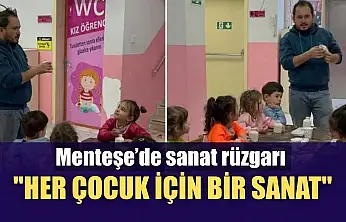 Menteşe'de sanat rüzgarı 'Her çocuk için bir sanat'