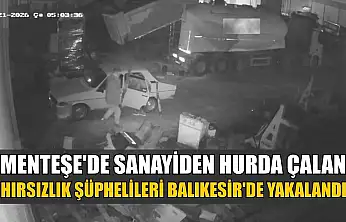 Menteşe'de sanayiden hurda çalan hırsızlık şüphelileri Balıkesir'de yakalandı