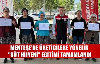Menteşe'de üreticilere yönelik 'Süt hijyeni' eğitimi tamamlandı