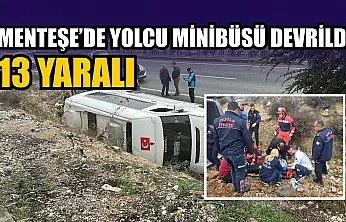 Menteşe'de' yolcu minibüsü devrildi: 13 yaralı