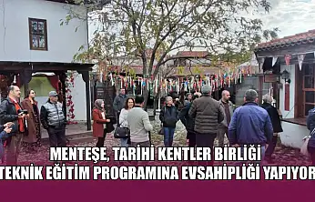 Menteşe, Tarihi Kentler Birliği teknik eğitim programına evsahipliği yapıyor