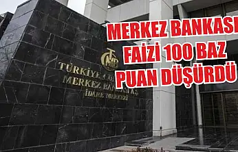 Merkez Bankası faizi 100 baz puan düşürdü