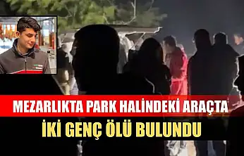 Mezarlıkta park halindeki araçta iki genç ölü bulundu