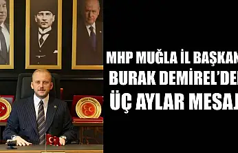 MHP Muğla İl Başkanı Burak Demirel'den Üç Aylar Mesajı
