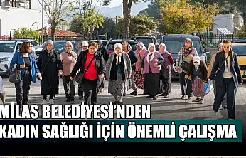 Milas Belediyesi'nden kadın sağlığı için önemli çalışma