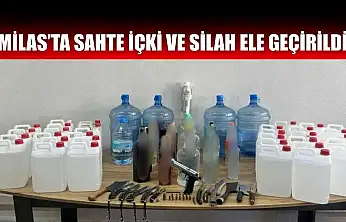 Milas'ta sahte içki ve silah ele geçirildi