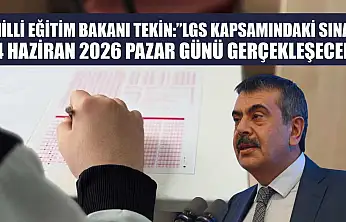 Milli Eğitim Bakanı Tekin: 'LGS kapsamındaki sınav, 14 Haziran 2026 Pazar günü gerçekleşecek'