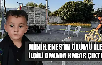 Minik Enes'in ölümü ile ilgili davada karar çıktı