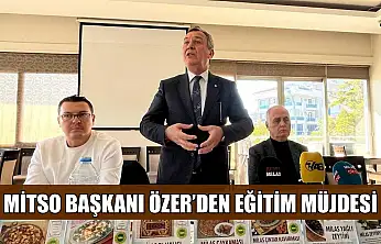 MİTSO Başkanı Özer'den eğitim müjdesi