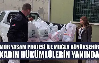Mor Yaşam Projesi ile Muğla Büyükşehir Kadın Hükümlülerin Yanında