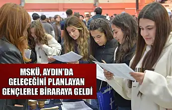 MSKÜ, Aydın'da geleceğini planlayan gençlerle bir araya geldi