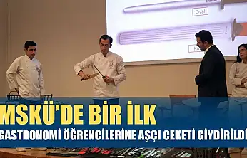 MSKÜ'de bir ilk: Gastronomi öğrencilerine aşçı ceketi giydirildi