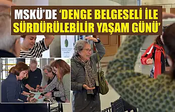 MSKÜ'de 'DENGE Belgeseli ile Sürdürülebilir Yaşam Günü'