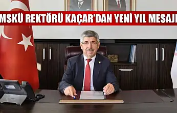 MSKÜ Rektörü Kaçar'dan yeni yıl mesajı