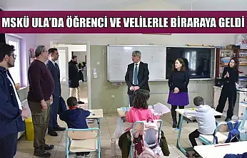 MSKÜ Ula'da öğrenci ve velilerle biraraya geldi