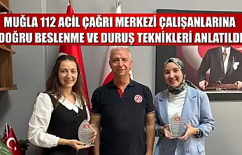 Muğla 112 Acil Çağrı Merkezi çalışanlarına doğru beslenme ve duruş teknikleri anlatıldı
