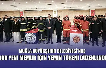 Muğla Büyükşehir Belediyesi'nde 100 yeni memur için yemin töreni düzenlendi