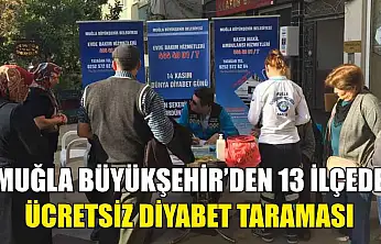 Muğla Büyükşehir'den 13 İlçede Ücretsiz Diyabet Taraması
