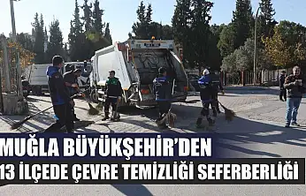 Muğla Büyükşehir'den 13 İlçede Çevre Temizliği Seferberliği