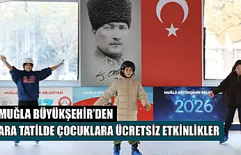 Muğla Büyükşehir'den ara tatilde çocuklara ücretsiz etkinlikler