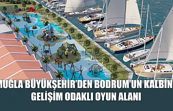 Muğla Büyükşehir'den Bodrum'un Kalbine Gelişim Odaklı Oyun Alanı