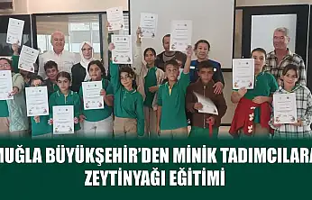 Muğla Büyükşehir'den Minik Tadımcılara Zeytinyağı Eğitimi
