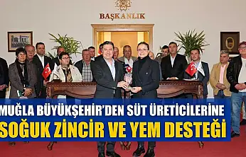 Muğla Büyükşehir'den süt üreticilerine soğuk zincir ve yem desteği