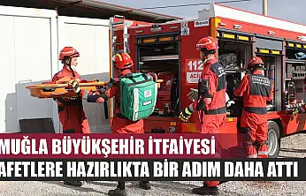 Muğla Büyükşehir İtfaiyesi Afetlere Hazırlıkta Bir Adım Daha Attı