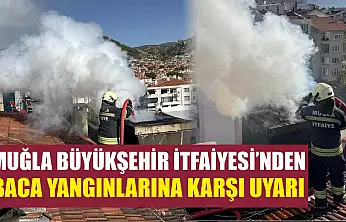 Muğla Büyükşehir İtfaiyesi'nden Baca Yangınlarına Karşı Uyarı