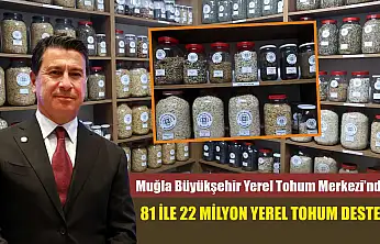 Muğla Büyükşehir Yerel Tohum Merkezi'nden 81 İle 22 Milyon Yerel Tohum Desteği