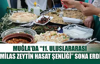 Muğla'da '11. Uluslararası Milas Zeytin Hasat Şenliği' sona erdi