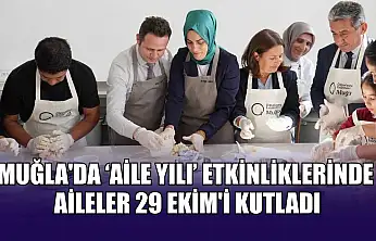 Muğla'da 'Aile Yılı' etkinliklerinde aileler 29 Ekim'i kutladı