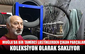 Muğla'da bir tamirci lastiklerden çıkan parçaları koleksiyon olarak saklıyor