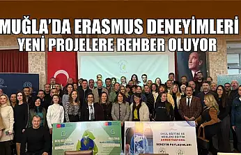 Muğla'da Erasmus deneyimleri yeni projelere rehber oluyor