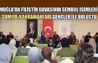 Muğla'da Filistin davasının sembol isimleri 'Sumud' kahramanları gençler ile buluştu