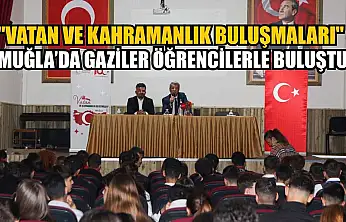 Muğla'da Gaziler öğrencilerle buluştu