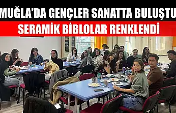 Muğla'da gençler sanatta buluştu, seramik biblolar renklendi