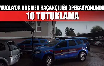 Muğla'da göçmen kaçakçılığı operasyonunda 10 tutuklama