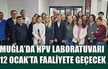 Muğla'da HPV Laboratuvarı 12 Ocak'ta faaliyete geçecek