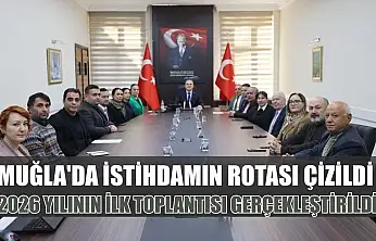 Muğla'da istihdamın rotası çizildi: 2026 yılının ilk toplantısı gerçekleştirildi