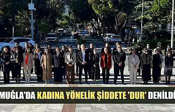 Muğla'da kadına yönelik şiddete 'Dur' denildi