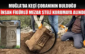 Muğla'da keçi çobanının bulduğu insan figürlü mezar steli korumaya alındı