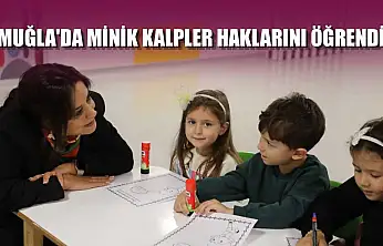 Muğla'da Minik Kalpler Haklarını Öğrendi