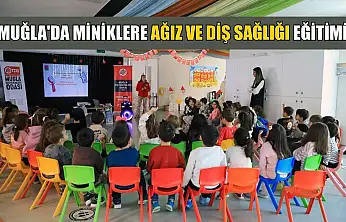 Muğla'da miniklere ağız ve diş sağlığı eğitimi