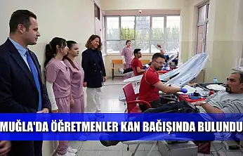 Muğla'da Öğretmenler kan bağışında bulundu