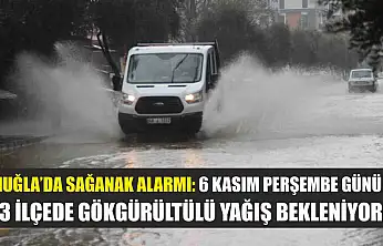Muğla'da Sağanak Alarmı: 6 Kasım Perşembe Günü 13 İlçede Gökgürültülü Yağış Bekleniyor