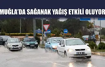 Muğla'da sağanak yağış etkili oluyor