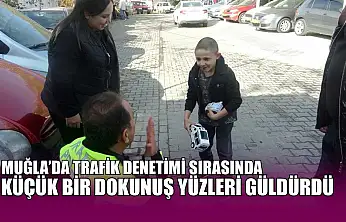 Muğla'da trafik denetimi sırasında küçük bir dokunuş yüzleri güldürdü